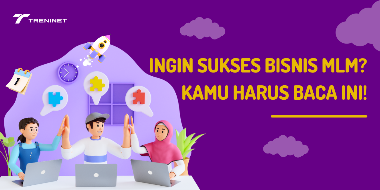 Ingin Sukses Bisnis MLM? Kamu Harus Membaca ini!